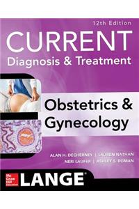 Current Diagnosis & Treatment Obstetrics & Gynecology, 12th Edition