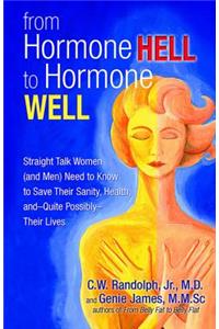 From Hormone Hell to Hormone Well