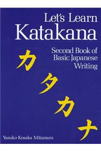 Let's Learn Katakana: Second Book of Basic Japanese Writing: Second Book of Basic Japanese Writing