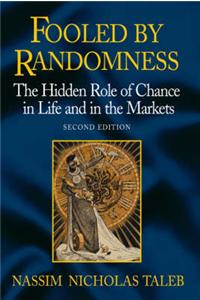 Fooled by Randomness: The Hidden Role of Chance in Life and in the Markets