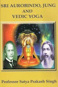 Sri Aurobindo, Jung & Vedic Yoga