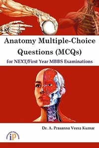 Anatomy Multiple-Choice Questions (MCQs) for NEXT/First Year MBBS Examinations