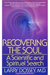 Recovering the Soul: A Scientific and Spiritual Approach