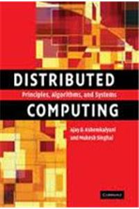 Distributed Computing South Asian Edition: Principles, Algorithms, and Systems