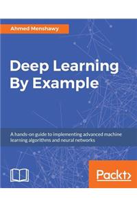 Deep Learning By Example