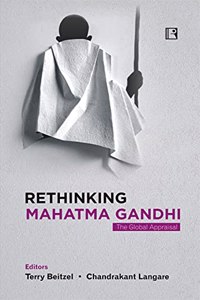 Rethinking Mahatma Gandhi: The Global Appraisal