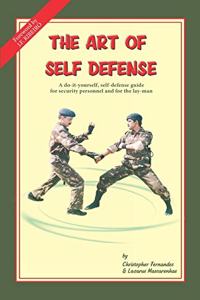 Art of Self Defense: A do-it-yourself, self-defense guide for security personnel and for the lay-man