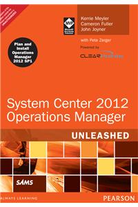 System Center 2012 Operations Manager Unleashed