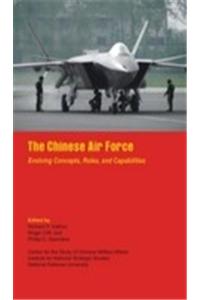 The Chinese Air Force- Evolving Concepts, Roles And Capabilities