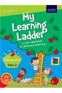 My Learning Ladder Mathematics Class 2 Semester 1: A New Approach to Primary Learning