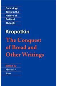 Kropotkin: 'The Conquest of Bread' and Other Writings