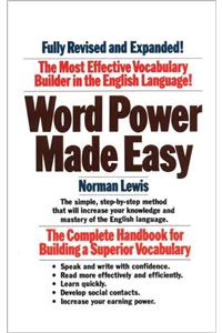 Word Power Made Easy: The Complete Handbook for Building a Superior Vocabulary