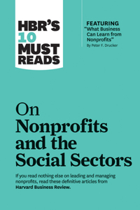 HBR's 10 Must Reads on Nonprofits and the Social Sectors (featuring 