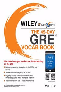 Wiley's ExamXpert The 45 - Day GRE Vocab Book