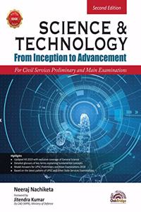 Science and Technology - From Inception to Advancement, Second Edition (For Civil Services Main and Preliminary Examinations)