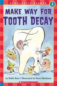 Make Way for Tooth Decay (Scholastic Reader, Level 3)