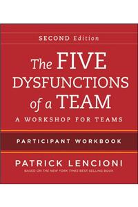 The Five Dysfunctions of a Team - Intact Teams Participant Workbook 2e