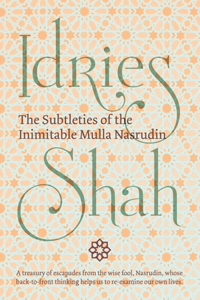 Subtleties of the Inimitable Mulla Nasrudin