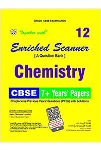 Together with Enriched Scanner PYQs Chemistry - 12