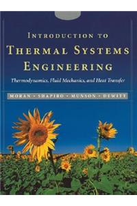 Introduction to Thermal Systems Engineering: Thermodynamics, Fluid Mechanics, and Heat Transfer