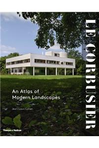 Le Corbusier: An Atlas of Modern Landscapes