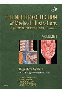 Netter Collection of Medical Illustrations: Digestive System: Part I - The Upper Digestive Tract