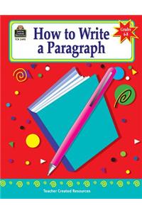 How to Write a Paragraph, Grades 6-8