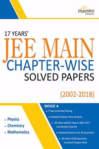 Wiley's 17 Years' JEE Main Chapter-Wise Solved Papers (2002 - 2018)