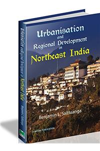 Urbanisation and Regional Development in Northeast India