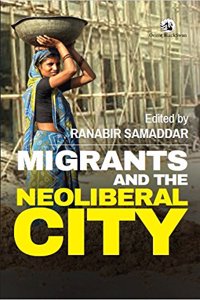 Migrants and the Neoliberal City
