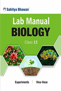 Sahitya Bhawan class 12 Biology Lab Manual with theory, Viva-voce Questions and Laboratory instruction based on NCERT and CBSE syllabus
