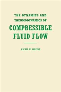 Dynamics and Thermodynamics of Compressible Fluid Flow, Volume 1