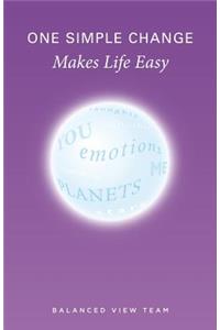 One Simple Change Makes Life Easy