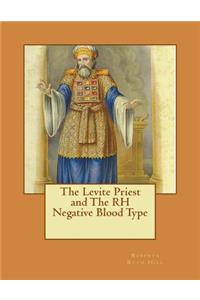 The Levite Priest and The RH Negative Blood Type