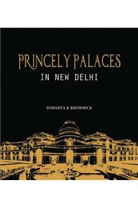 Princely Palaces in New Delhi