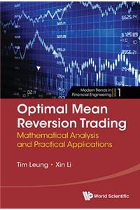 Optimal Mean Reversion Trading: Mathematical Analysis And Practical Applications