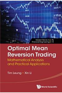 Optimal Mean Reversion Trading: Mathematical Analysis and Practical Applications