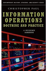 Information Operations--Doctrine and Practice: A Reference Handbook