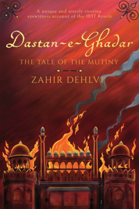 Dastan-E-Ghadar: The Tale of the Mutiny