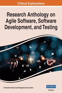 Research Anthology on Agile Software, Software Development, and Testing, VOL 1