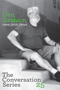 Hans Ulrich Obrist & Dan Graham: Conversation Series