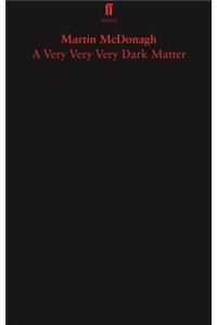 Very Very Very Dark Matter