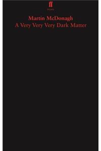 A Very Very Very Dark Matter