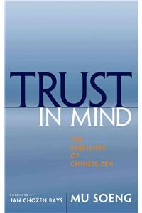 Trust in Mind: The Rebellion of Chinese Zen