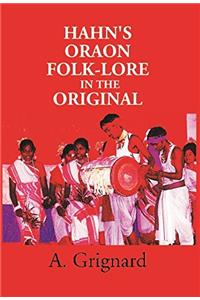 Hahn’s Oraon Folk-Lore in the Original: A Critical Text with Translations and Notes