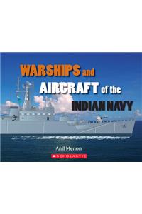 Warships And Aircraft Of The Indian Navy