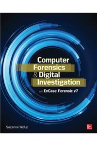 Computer Forensics and Digital Investigation with EnCase Forensic v7