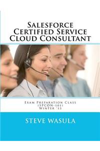 Salesforce Certified Service Cloud Consultant Exam Preparation Class (SPCON-101)