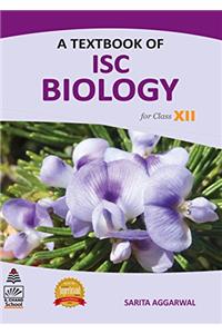 A Textbook of ISC Biology for XII