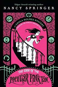 The Case of the Peculiar Pink Fan: An Enola Holmes Mystery